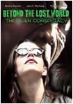 Beyond the Lost World: The Alien Conspiracy