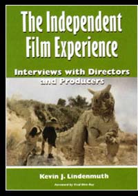 THE INDEPENDENT FILM EXPERIENCE: INTERVIEWS WITH PRODUCERS AND DIRECTORS